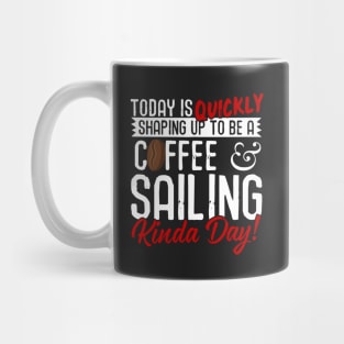 Coffee & Sailing Kinda Day! Mug